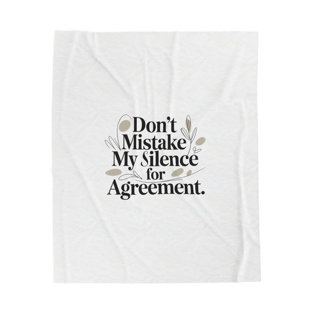 Don’t Mistake My Silence for Agreement Velveteen Blanket | quiet strength, thoughtful feminism