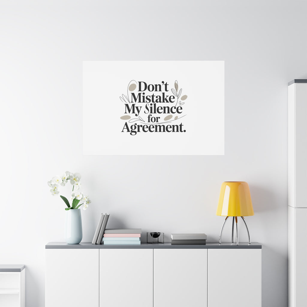 Don’t Mistake My Silence for Agreement Canvas, Stretched Matte, Minimalist Feminism