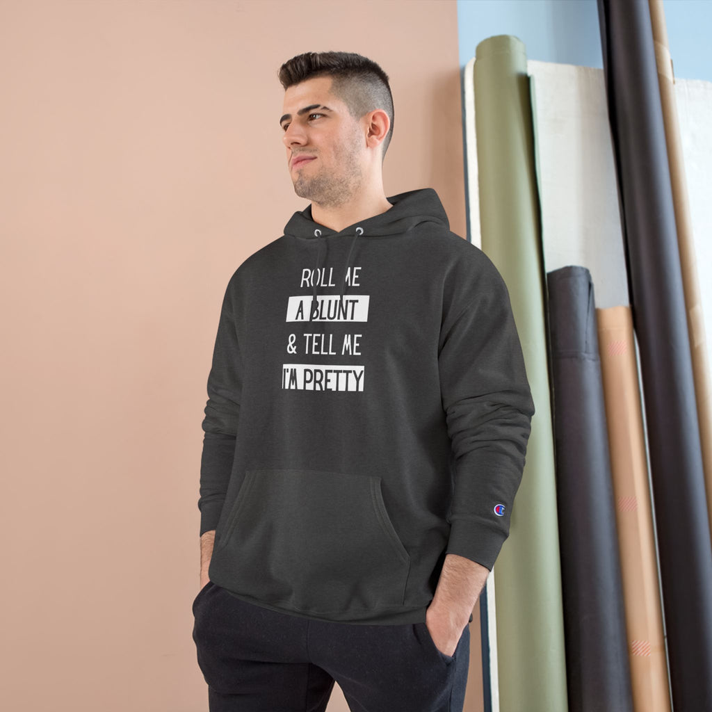 Roll Me a Blunt & Tell Me I’m Pretty Hoodie — Casual Streetwear Pullover