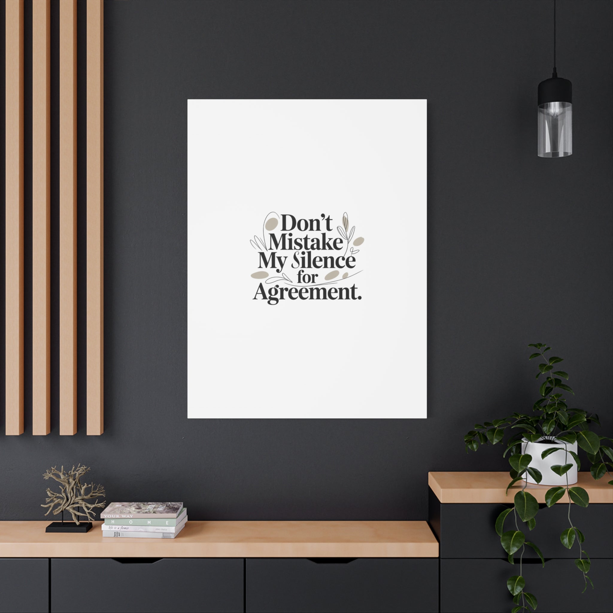 Don’t Mistake My Silence for Agreement Canvas, Stretched Matte, Minimalist Feminism