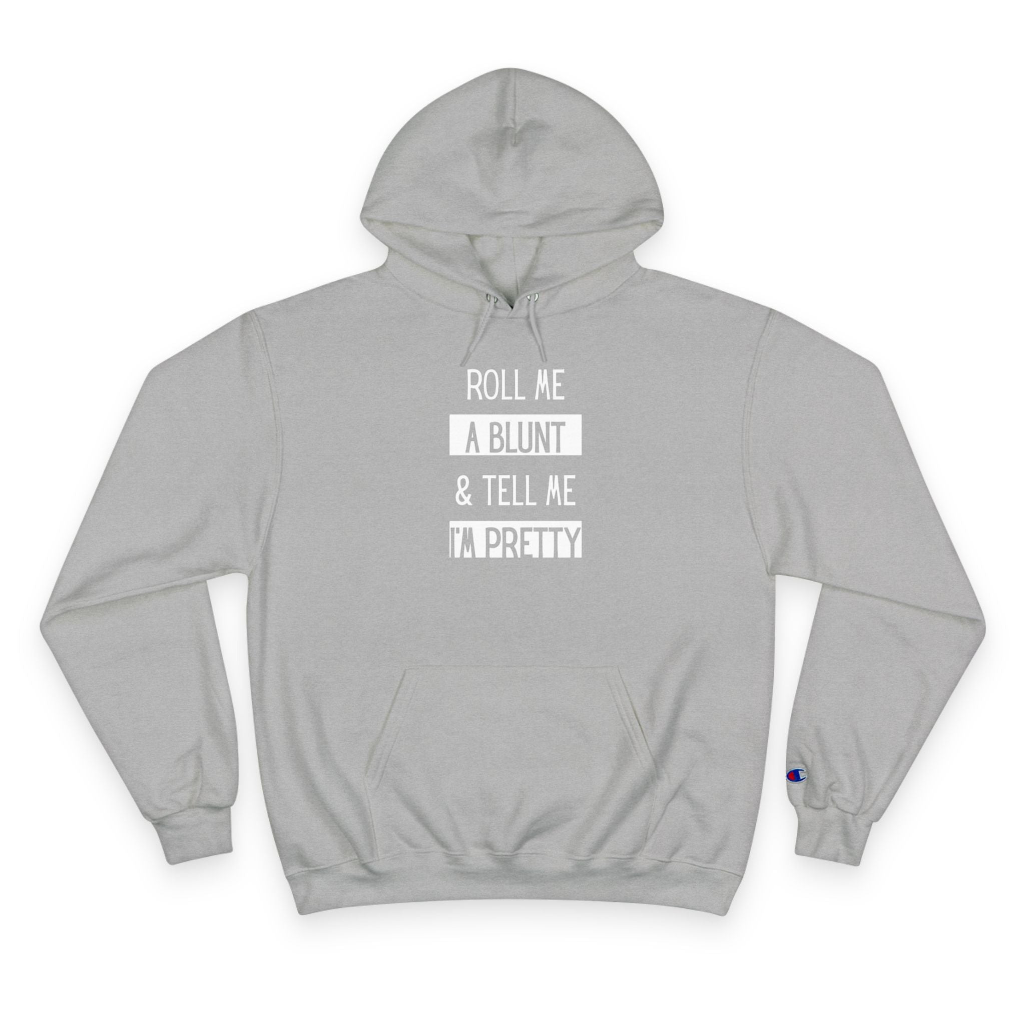 Roll Me a Blunt & Tell Me I’m Pretty Hoodie — Casual Streetwear Pullover