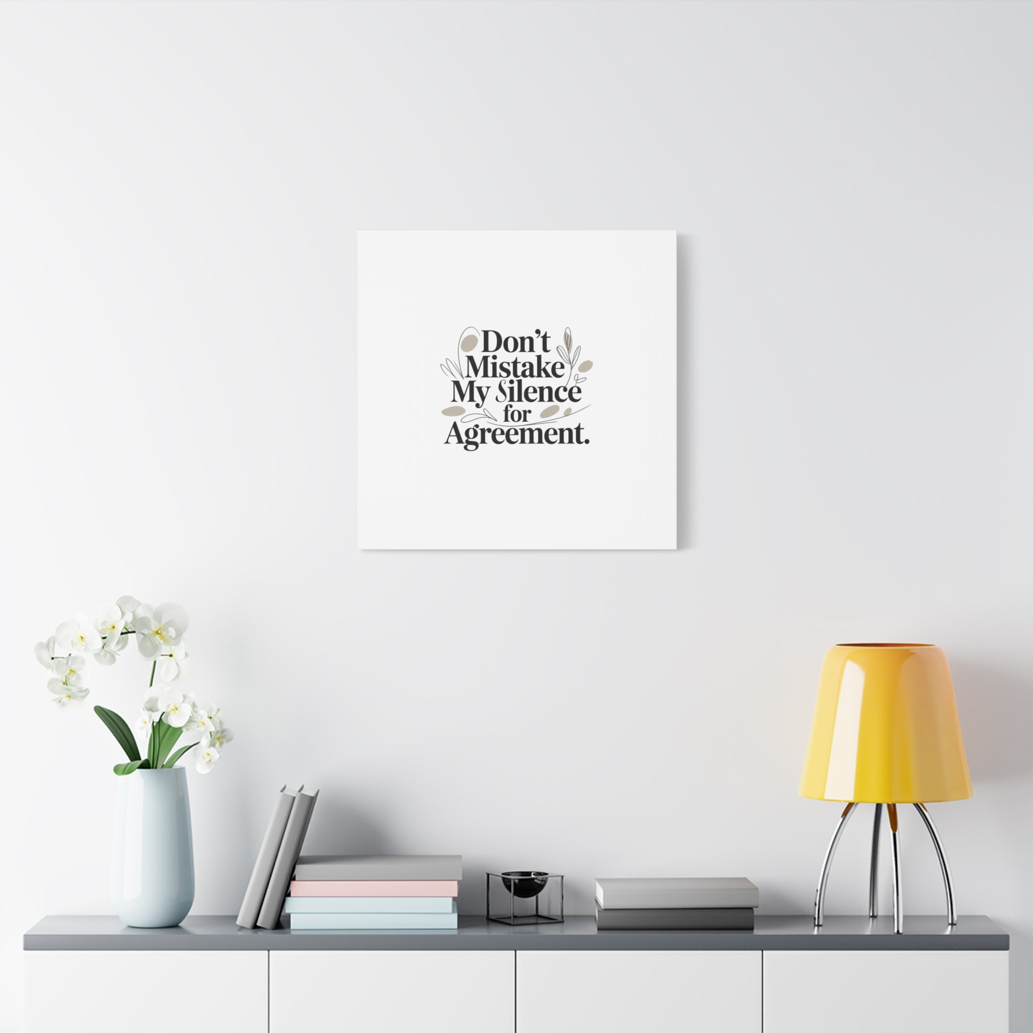 Don’t Mistake My Silence for Agreement Canvas, Stretched Matte, Minimalist Feminism
