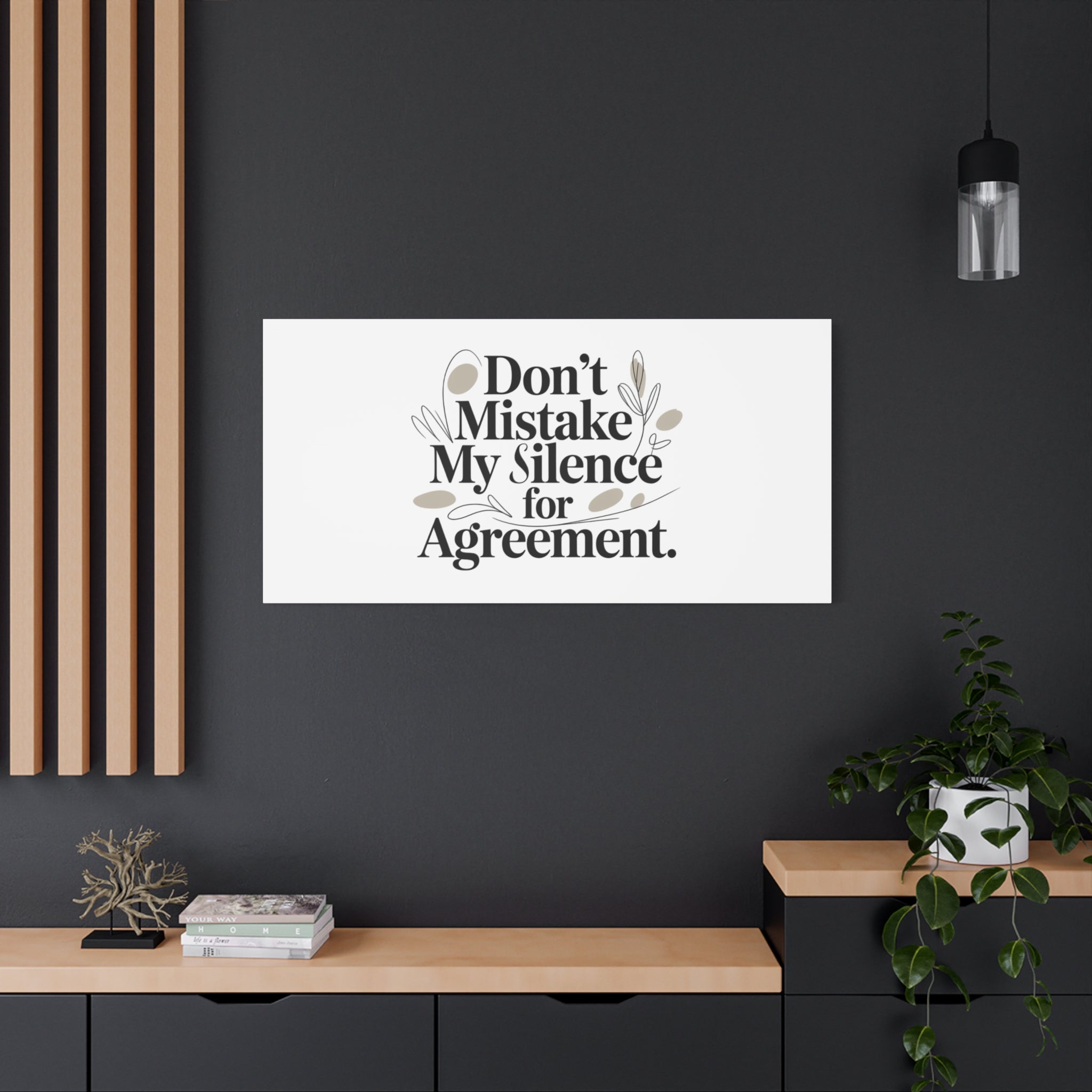 Don’t Mistake My Silence for Agreement Canvas, Stretched Matte, Minimalist Feminism