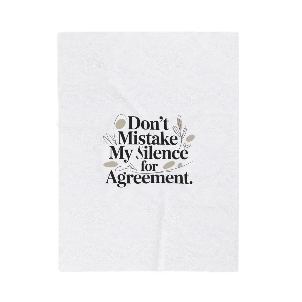 Don’t Mistake My Silence for Agreement Velveteen Blanket | quiet strength, thoughtful feminism